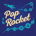Pop Rocket Podcast