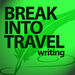 Break into Travel Writing Podcast