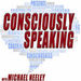 Consciously Speaking Podcast
