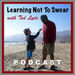 Learning Not To Swear Podcast