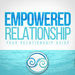 Empowered Relationship Podcast