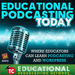 Educational Podcasting Today Podcast
