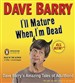 I'll Mature When I'm Dead