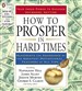 How to Prosper in Hard Times