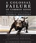 A Colossal Failure of Common Sense: The Inside Story of the Collapse of Lehman Brothers