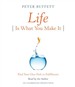 Life Is What You Make It