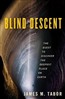 Blind Descent: The Quest to Discover the Deepest Place on Earth