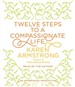 Twelve Steps to a Compassionate Life