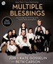 Multiple Blessings: Surviving to Thriving with Twins and Sextuplets