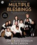 Multiple Blessings: Surviving to Thriving with Twins and Sextuplets