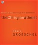 The Christian Atheist