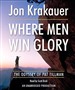 Where Men Win Glory: The Odyssey of Pat Tillman