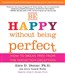 Be Happy Without Being Perfect