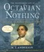 The Astonishing Life of Octavian Nothing, Traitor to the Nation, Volume II: The Kingdom on the Waves