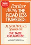 Further Along the Road Less Traveled: The Taste for Mystery