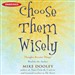 Choose Them Wisely: Thoughts Become Things!