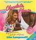 Chocolate, Please: My Adventures in Food, Fat, and Freaks