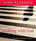 Walking with God: Talk to Him. Hear from Him. Really.