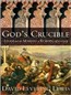 God's Crucible: Islam and the Making of Europe, 570-1215