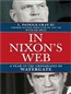 In Nixon's Web: A Year in the Crosshairs of Watergate