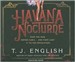 Havana Nocturne: How the Mob Owned Cuba and Then Lost It to the Revolution