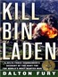 Kill Bin Laden: A Delta Force Commander's Account of the Hunt for the World's Most Wanted Man