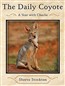 The Daily Coyote: A Story of Love Survival and Trust in the Wilds of Wyoming