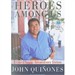 Heroes Among Us: Ordinary People, Extraordinary Choices