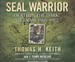 Seal Warrior: Death in the Dark: Vietnam 1968-1972