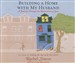 Building a Home with My Husband: A Journey Through the Renovation of Love