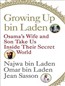 Growing Up Bin Laden: Osama's Wife and Son Take Us Inside Their Secret World