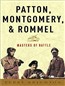 Patton, Montgomery, Rommel: Masters of War