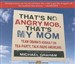 That's No Angry Mob, That's My Mom