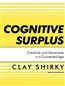 Cognitive Surplus: Creativity and Generosity in a Connected Age