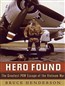 Hero Found: The Greatest POW Escape of the Vietnam War