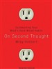 On Second Thought: Outsmarting Your Mind's Hard-Wired Habits