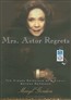 Mrs. Astor Regrets: The Hidden Betrayals of a Family Beyond Reproach