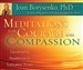 Meditations for Courage and Compassion
