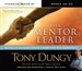 The Mentor Leader: Secrets to Building People & Teams That Win Consistently