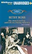 Betsy Ross: The American Flag and Life in a Young America