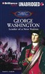 George Washington: Leader of a New Nation