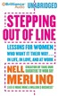 Stepping Out of Line: Lessons for Women Who Want It Their Way...in Life, in Love, and at Work