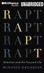 Rapt: Attention and the Focused Life