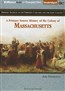 A Primary Source History of the Colony of Massachusetts