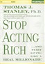 Stop Acting Rich: And Start Living Like a Real Millionaire