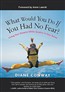 What Would You Do If You Had No Fear?
