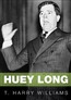 Huey Long: A Biography