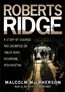 Roberts Ridge: A Story of Courage and Sacrifice on Takur Ghar Mountain, Afghanistan