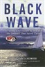 Black Wave: A Family's Adventure at Sea and the Disaster That Saved Them