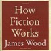 How Fiction Works